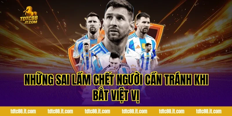Những sai lầm chết người cần tránh khi bắt việt vị